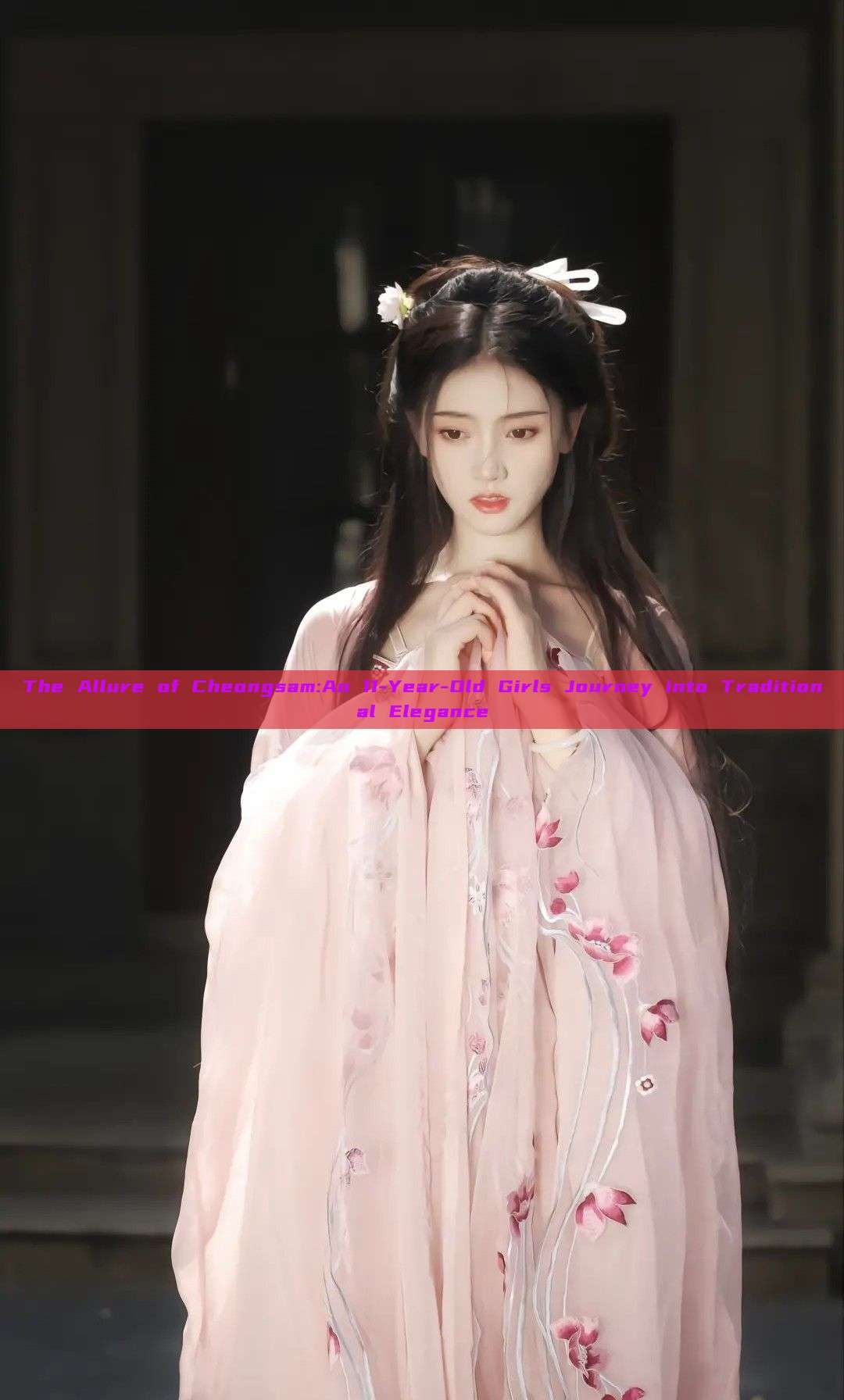 The Allure of Cheongsam:An 11-Year-Old Girls Journey into Traditional Elegance The Allure of Cheongsam:An 11-Year-Old Girls Journey into Traditional Elegance