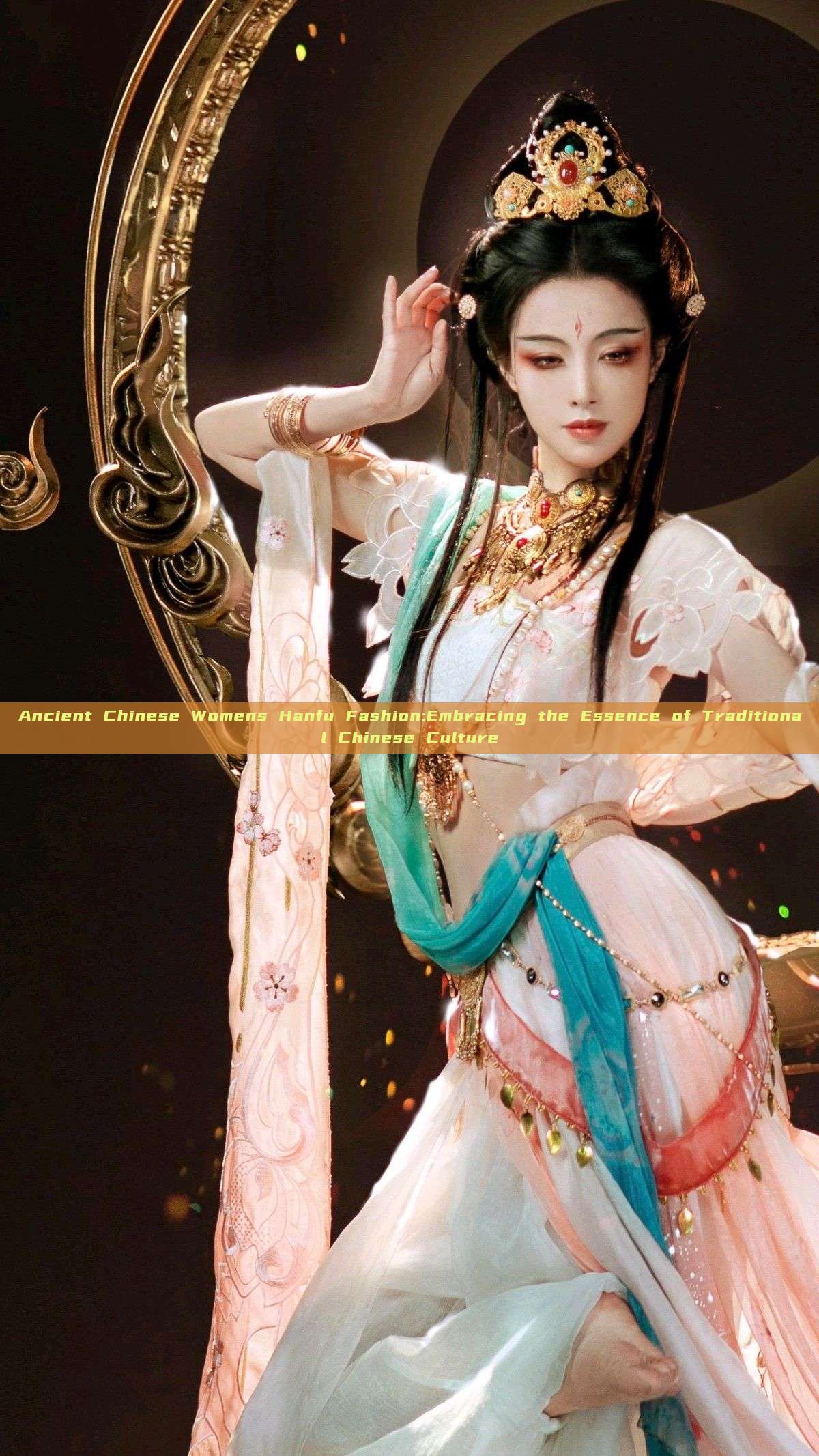 Ancient Chinese Womens Hanfu Fashion:Embracing the Essence of Traditional Chinese Culture Ancient Chinese Womens Hanfu Fashion:Embracing the Essence of Traditional Chinese Culture