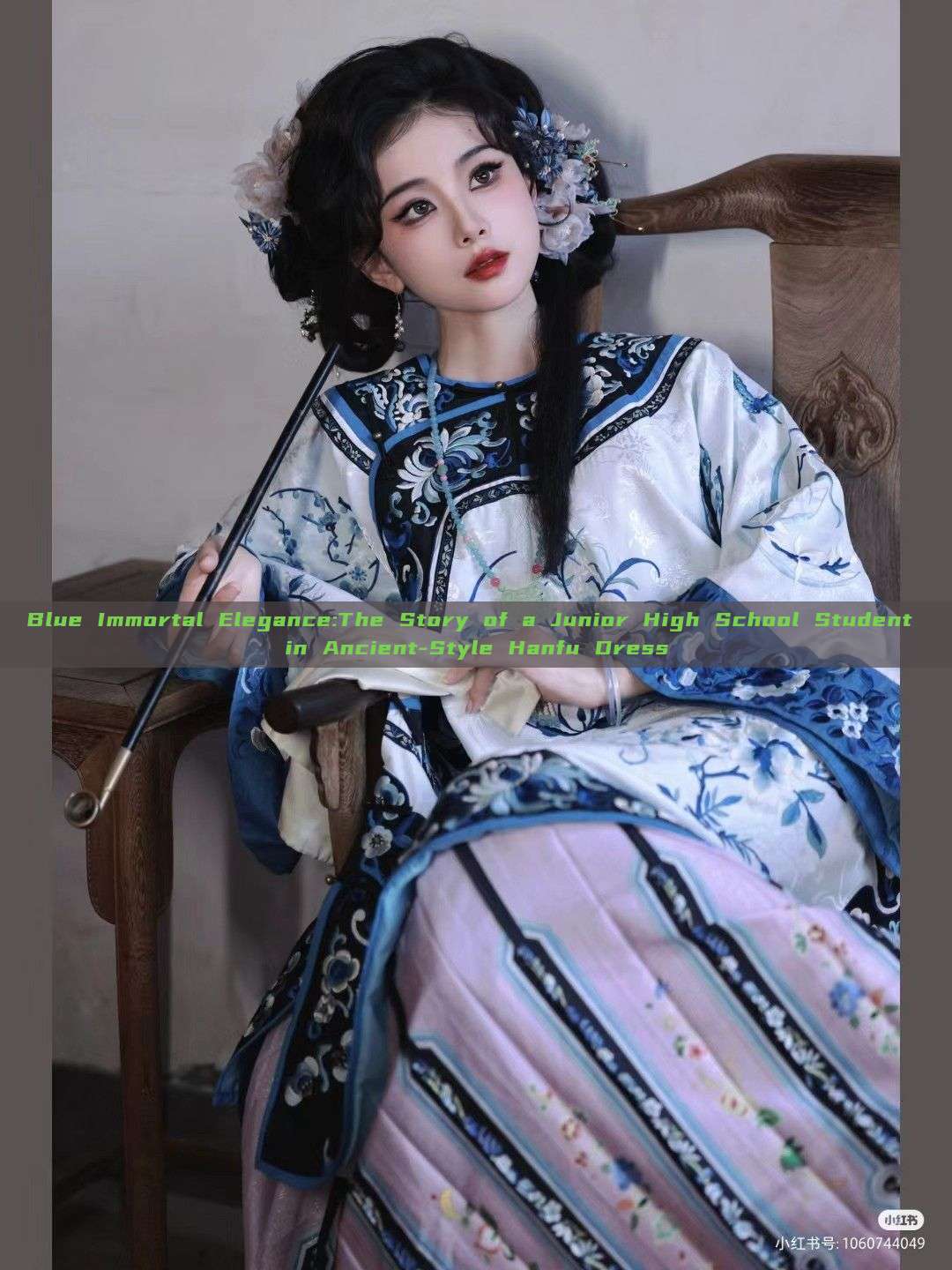 Blue Immortal Elegance:The Story of a Junior High School Student in Ancient-Style Hanfu Dress