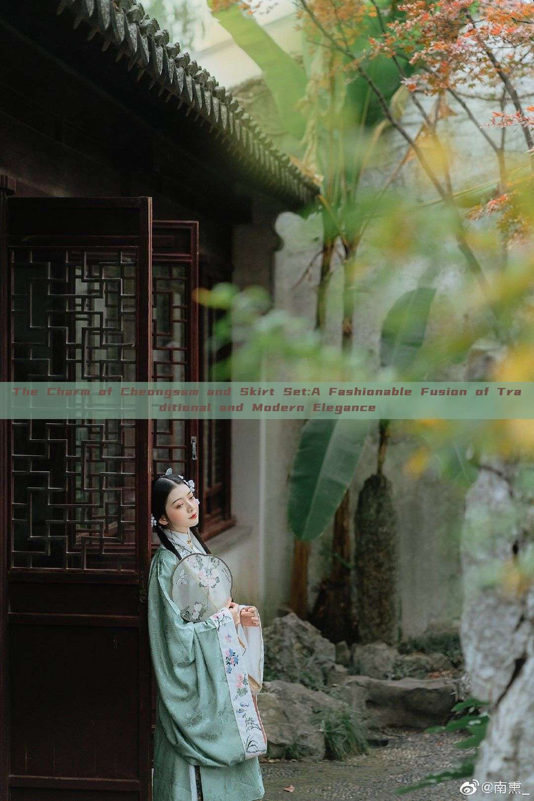 The Charm of Cheongsam and Skirt Set:A Fashionable Fusion of Traditional and Modern Elegance
