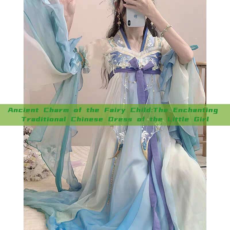 Ancient Charm of the Fairy Child:The Enchanting Traditional Chinese Dress of the Little Girl Ancient Charm of the Fairy Child:The Enchanting Traditional Chinese Dress of the Little Girl