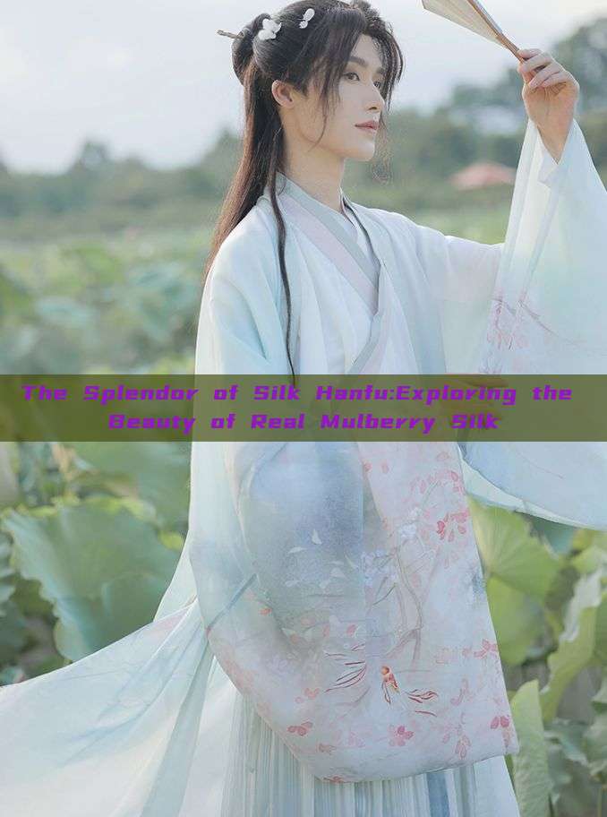 The Splendor of Silk Hanfu:Exploring the Beauty of Real Mulberry Silk The Splendor of Silk Hanfu:Exploring the Beauty of Real Mulberry Silk