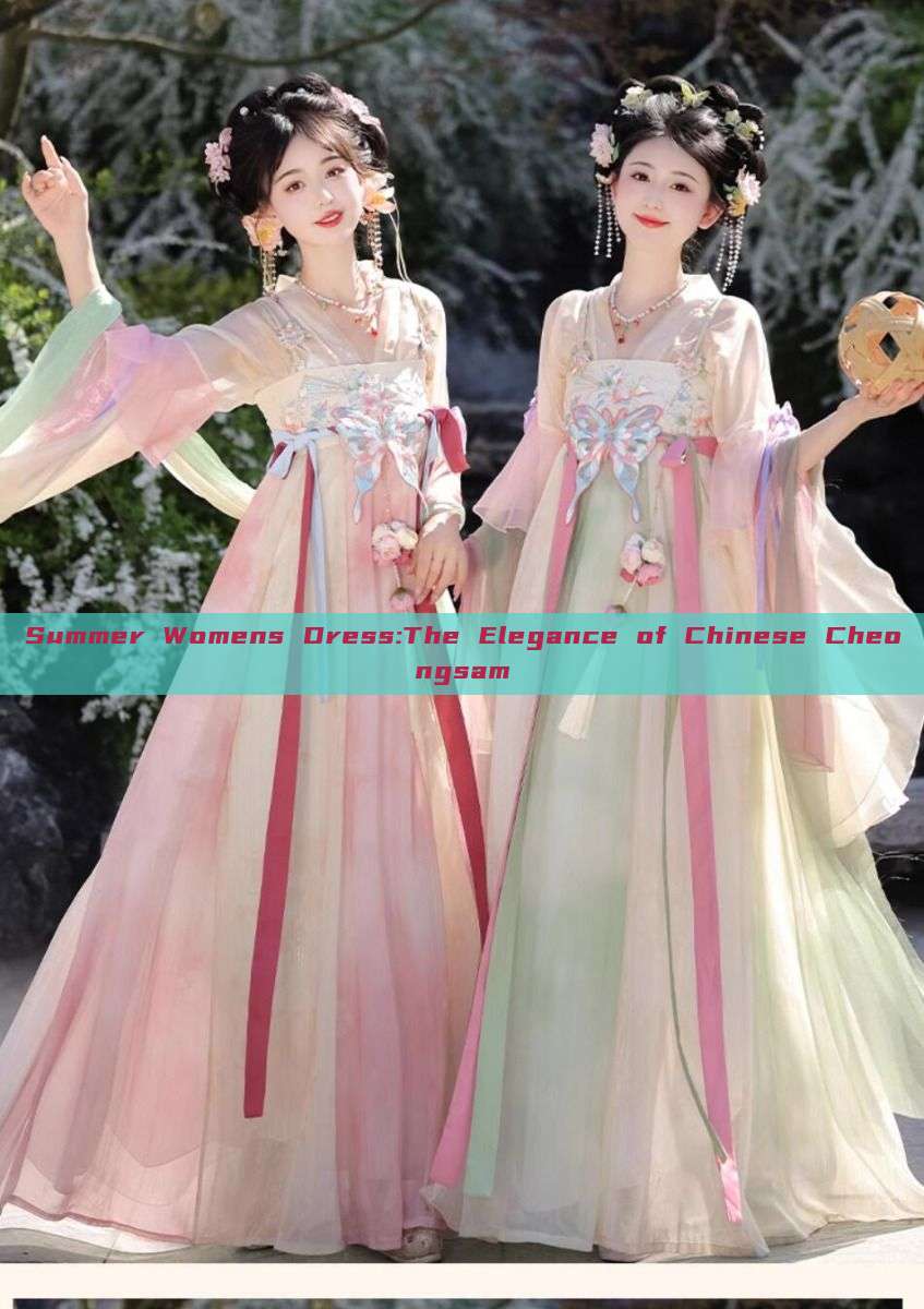 Summer Womens Dress:The Elegance of Chinese Cheongsam Summer Womens Dress:The Elegance of Chinese Cheongsam