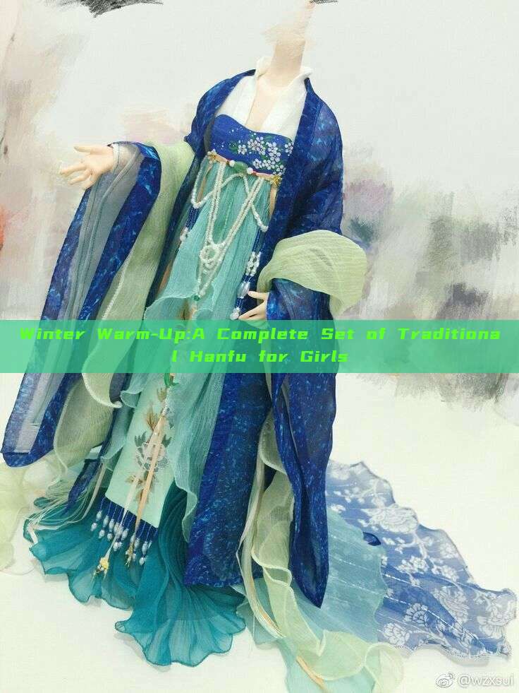 Winter Warm-Up:A Complete Set of Traditional Hanfu for Girls