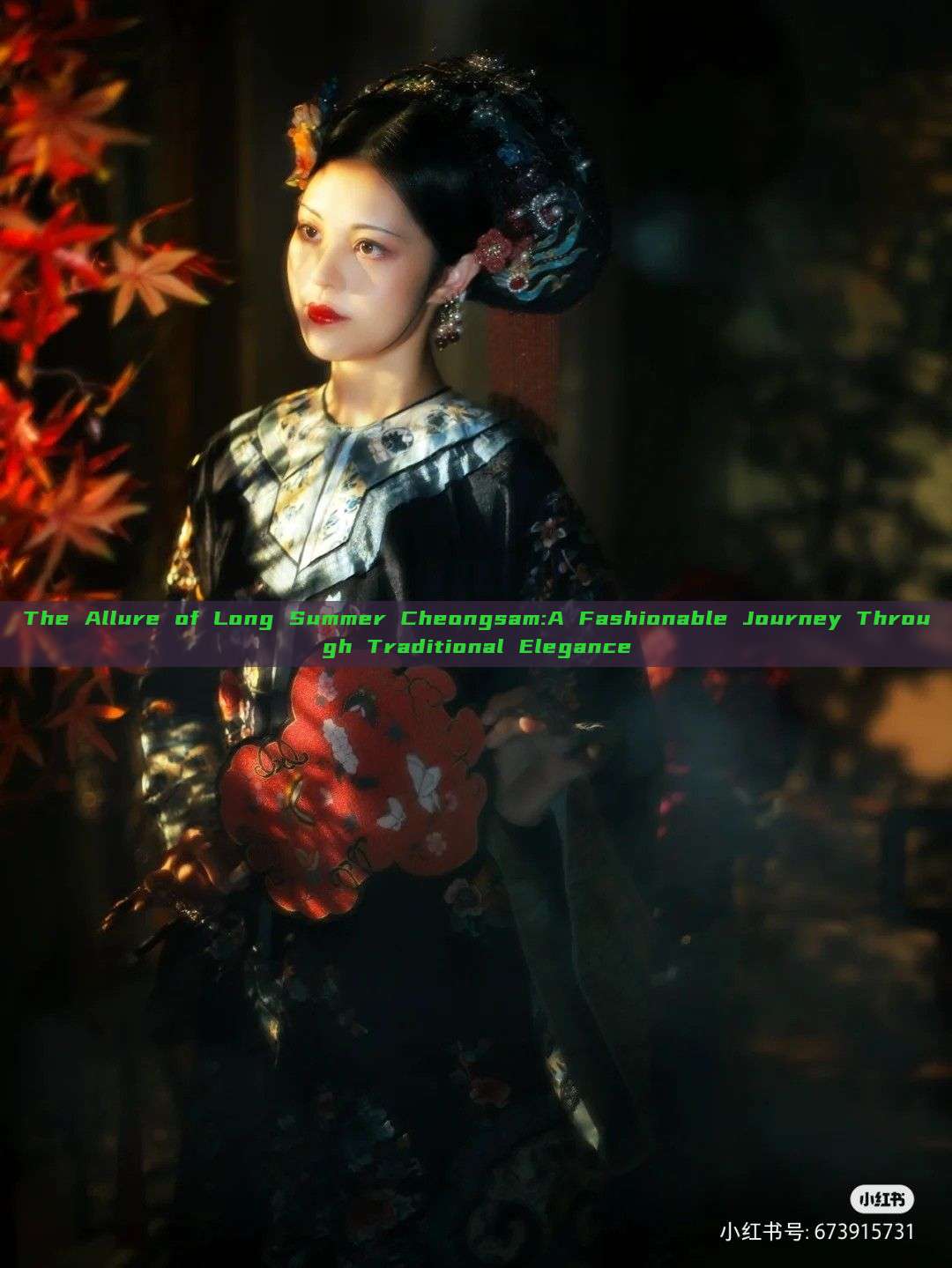 The Allure of Long Summer Cheongsam:A Fashionable Journey Through Traditional Elegance