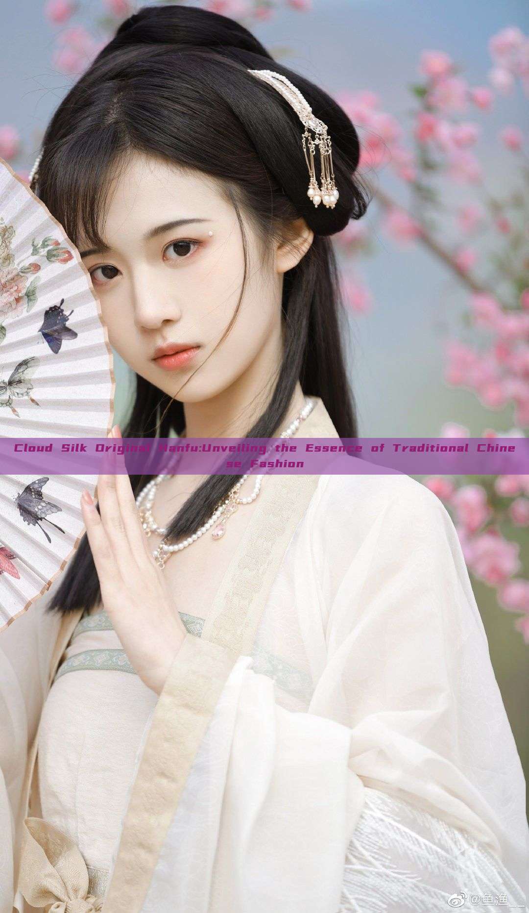 Cloud Silk Original Hanfu:Unveiling the Essence of Traditional Chinese Fashion Cloud Silk Original Hanfu:Unveiling the Essence of Traditional Chinese Fashion