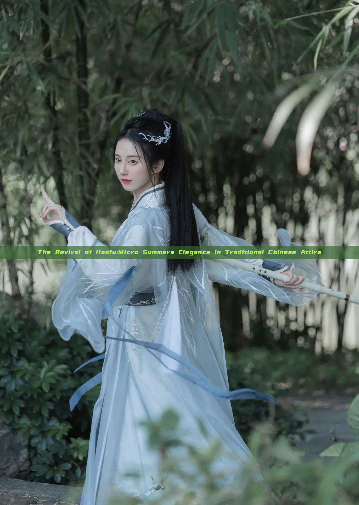 The Revival of Hanfu:Micro Summers Elegance in Traditional Chinese Attire The Revival of Hanfu:Micro Summers Elegance in Traditional Chinese Attire