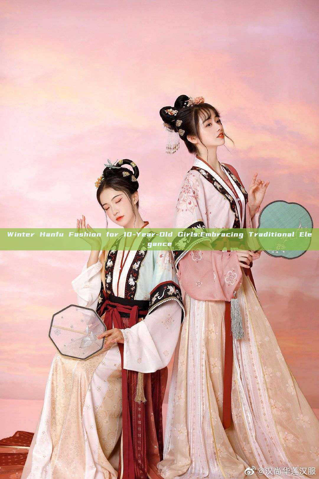 Winter Hanfu Fashion for 10-Year-Old Girls:Embracing Traditional Elegance Winter Hanfu Fashion for 10-Year-Old Girls:Embracing Traditional Elegance