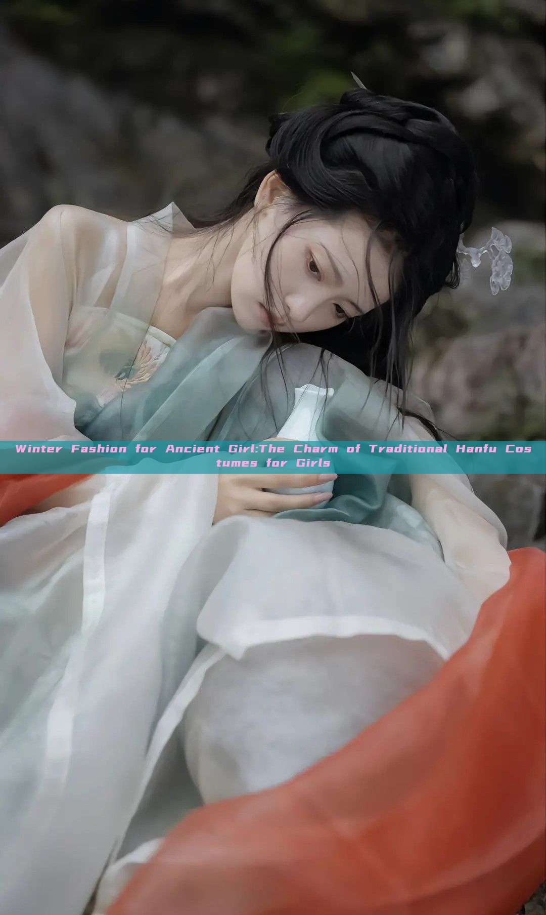 Winter Fashion for Ancient Girl:The Charm of Traditional Hanfu Costumes for Girls Winter Fashion for Ancient Girl:The Charm of Traditional Hanfu Costumes for Girls