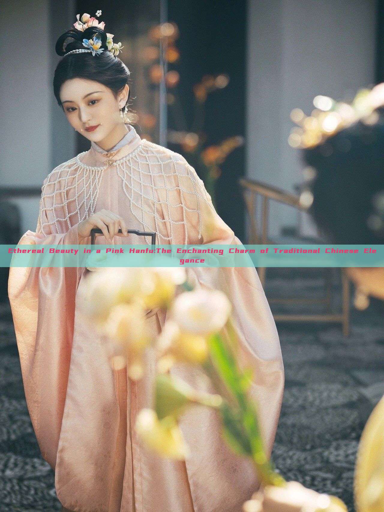 Ethereal Beauty in a Pink Hanfu:The Enchanting Charm of Traditional Chinese Elegance Ethereal Beauty in a Pink Hanfu:The Enchanting Charm of Traditional Chinese Elegance